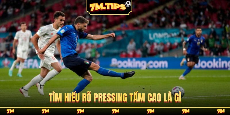 Tìm hiểu rõ pressing tầm cao là gì