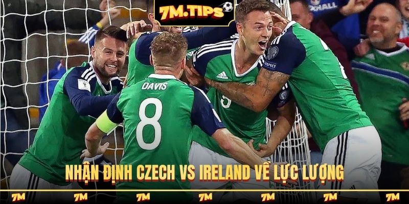 Nhận định Czech vs Ireland về lực lượng